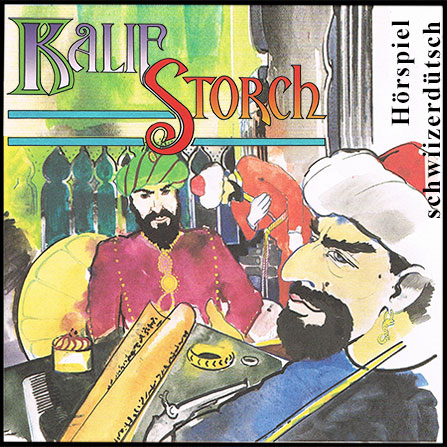 Kalif Storch Hörspiel schwiizerdütsch